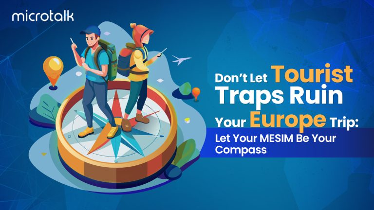 From Crowded to Captivating: How Microtalk-eSIM can help you to Find Europe’s Secret Spots